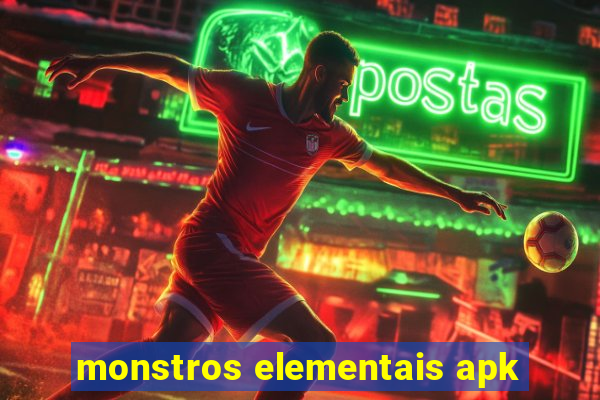 monstros elementais apk